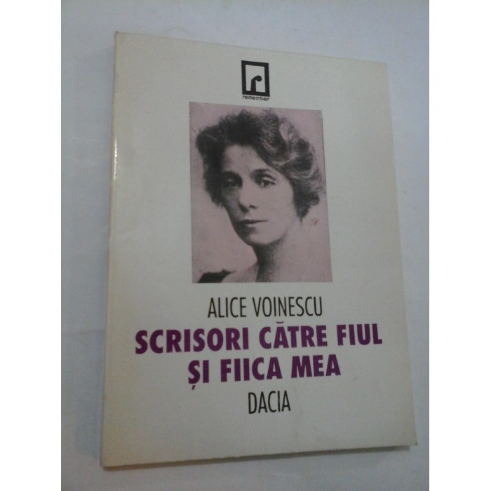 SCRISORI CATRE FIUL SI FIICA MEA - ALICE VOINESCU SCRISORI CATRE FIUL SI FIICA MEA - ALICE VOINESCU